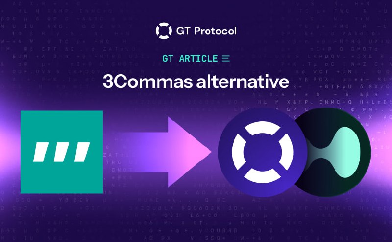 3Commas Alternative: Why Traders Switch to GT App